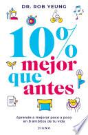 10% Mejor que antes