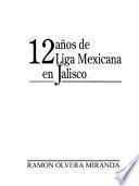 12 años de Liga Mexicana en Jalisco