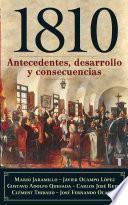 1810, antecedentes, desarrollo y consecuencias