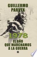 1978. El año que marchamos a la guerra