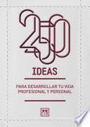 250 Ideas