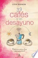 39 cafés y un desayuno