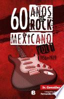 60 años de rock mexicano. Vol. 1