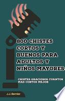 800 chistes cortos y buenos para adultos y niños mayores