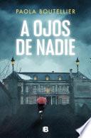 A ojos de nadie (Trilogía A ojos de nadie 1)