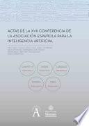 Actas de la XVII Conferencia de la Asociación Española para la Inteligencia Artificial