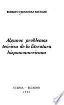 Algunos problemas teóricos de la literatura hispanoamericana