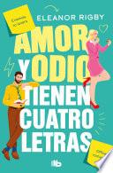 Amor y odio tienen cuatro letras