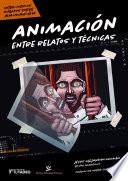 Animación: entre relatos y técnicas