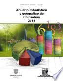 Anuario estadístico y geográfico de Chihuahua 2014