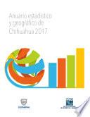 Anuario estadístico y geográfico de Chihuahua 2017