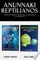 Anunnaki Reptilianos: Mitos de Sangre y Fuego Para la Humanidad (2 Libros en 1)