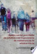 Apoyo social percibido en adultos con experiencia de embarazo en la adolescencia