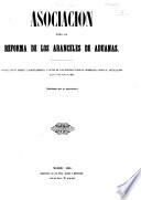 Asociacion para la reforma de los aranceles de aduanas. Noticia de su origen y planteamiento, y actas de las sesiones publicas celebradas desde su instalacion hasta 1o de Junio de 1860