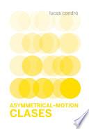 Asymmetrical-Motion/Clases