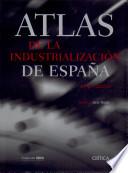 Atlas de la industrialización de España 1750-2000