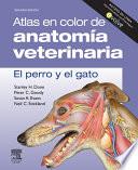 Atlas en color de anatomía veterinaria : el perro y el gato