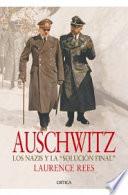 Auschwitz : los nazis y la solución final