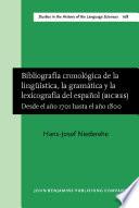 Bibliografía cronológica de la lingüística, la gramática y la lexicografía del español (BICRES III)