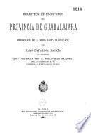 Biblioteca de escritores de la provincia de Guadalajara y bibliografía de la misma hasta el siglo XIX