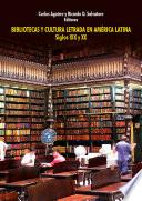 Bibliotecas y cultura letrada en América Latina