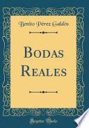 Bodas Reales (Classic Reprint)