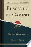 Buscando El Camino (Classic Reprint)