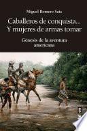 Caballeros de conquista... Y mujeres de armas tomar