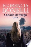 Caballo de fuego 3. Gaza