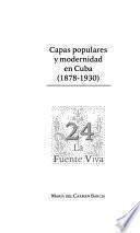 Capas populares y modernidad en Cuba, 1878-1930