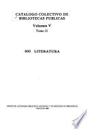 Catálogo colectivo de bibliotecas públicas: 800-Literatura (2 v.)