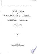 Catálogo de manuscritos de América existentes en la Biblioteca Nacional