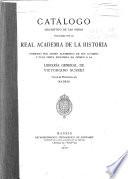 Catálogo descriptivo de las obras publicadas por la Real academia de la historia ...