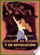 Cataluña en guerra y en revolución (1936-1939)