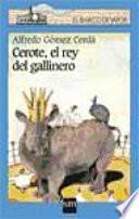 Cerote, el rey del gallinero