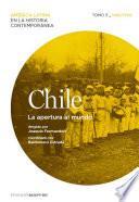 Chile. La apertura al mundo. Tomo 3 (1880-1930)