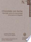 Chocolate con leche. Reportaje sobre la comunidad chocoana en Bogotá