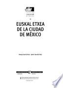 Colección Urazandi: Euskal Etxea de la Ciudad de México