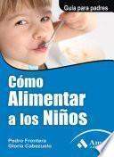 Cómo alimentar a los niños