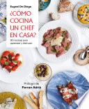 ¿Cómo cocina un chef en casa?