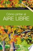 Cómo pintar al aire libre