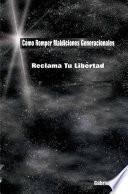 Cómo Romper Maldiciones Generacionales: Reclama tu Libertad