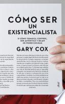 Cómo ser un existencialista