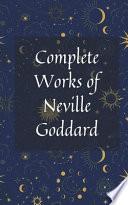 Complete Works of Neville Goddard