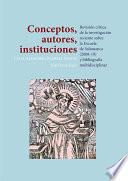 Conceptos, autores, instituciones. Revisión crítica de la investigación reciente sobre la Escuela de Salamanca (2008-19) y bibliografía multidisciplinar .