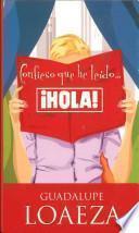 Confieso Que He Leido ...Hola!/ I Confess That I Have Read Hello!