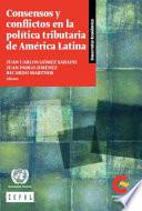 Consensos y conflictos en la política tributaria de América Latina