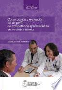 Construcción y evaluación de un perfil de competencias profesionales en medicina interna
