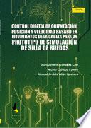 Control digital de orientación, posición y velocidad basado en movimientos de la cabeza para un prototipo de simulación de silla de ruedas