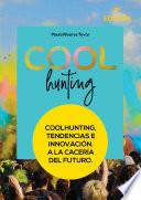 Coolhunting, tendencias e innovación. A la cacería del futuro